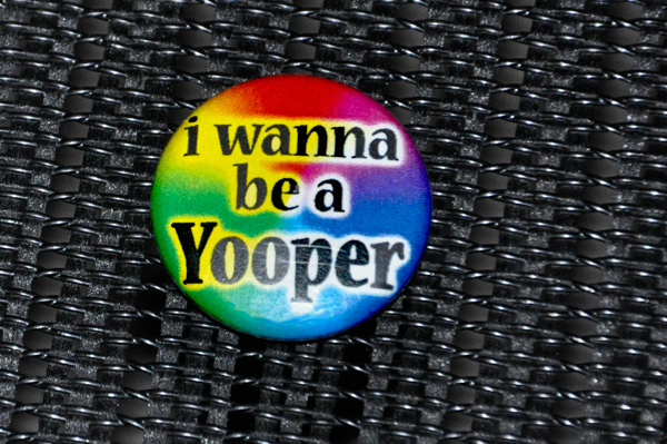 a wanna be Yooper pin